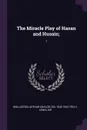 The Miracle Play of Hasan and Husain;. 1 - Arthur Naylor Wollaston, Lewis Pelly