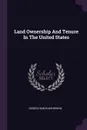 Land Ownership And Tenure In The United States - George Simon Wehrwein