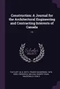 Construction. A Journal for the Architectural Engineering and Contracting Interests of Canada: 12 - M B Toutloff, Fraser Sanderson Keith, Frederick Reed