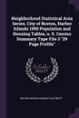 Neighborhood Statistical Area Series, City of Boston, Harbor Islands 1990 Population and Housing Tables, u. S. Census Summary Tape File 3 