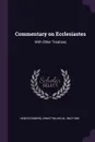 Commentary on Ecclesiastes. With Other Treatises - Ernst Wilhelm Hengstenberg