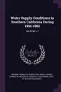 Water Supply Conditions in Southern California During 1961-1962. No.39:62 v.1 - Ronald G Hansen, William E Warne, Harold W Leeson