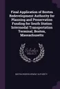 Final Application of Boston Redevelopment Authority for Planning and Preservation Funding for South Station Intermodal Transportation Terminal, Boston, Massachusetts - Boston Redevelopment Authority
