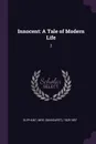 Innocent. A Tale of Modern Life: 2 - 1828-1897 Oliphant