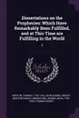 Dissertations on the Prophecies. Which Have Remarkably Been Fulfilled, and at This Time are Fulfilling in the World: 3 - Thomas Newton, John Adams