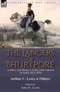 The Lancers of Bhurtpore. a Diary and History of the 16th Lancers in India 1822-1834 - Arthur C. Lowe