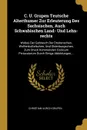 C. U. Grupen Teutsche Alterthumer Zur Erleuterung Des Sachsischen, Auch Schwabischen Land- Und Lehn-rechts. Wobey Der Gebrauch Der Dredenschen, Wolfenbuttelschen, Und Oldenburgschen, Zum Druck Kommenden Codicum Picturatorum Durch Einige Abbildunge... - Christian Ulrich Grupen