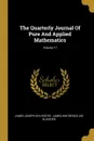 The Quarterly Journal Of Pure And Applied Mathematics; Volume 17 - James Joseph Sylvester