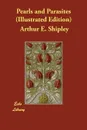 Pearls and Parasites (Illustrated Edition) - Arthur E. Shipley
