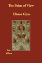 The Point of View - Elinor Glyn
