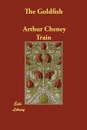 The Goldfish - Arthur Cheney Train