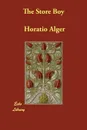 The Store Boy - Horatio Alger