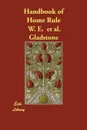 Handbook of Home Rule - W. E.  et al. Gladstone