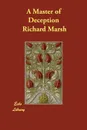 A Master of Deception - Richard Marsh
