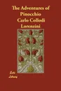 The Adventures of Pinocchio - Carlo Collodi Lorenzini, C. Collodi (Carlo Lorenzini)