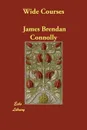 Wide Courses - James Brendan Connolly
