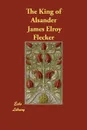 The King of Alsander - James Elroy Flecker