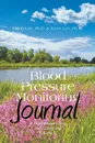 Blood Pressure Monitoring Journal. A Hypertension Diary and Activity Log Volume II - Ph.D. Milton Lee, Ph.D. Joyce Lee