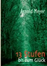 13 Stufen - Arnold Meyer