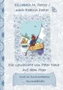 Die Geschichte von Peter Hase auf dem Meer (inklusive Ausmalbilder, deutsche Erstveroffentlichung! ) - Beatrix Potter, Elizabeth M. Potter