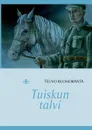 Tuiskun talvi - Teuvo Ruohoranta