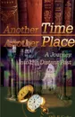 Another Time Another Place. A Journey Into the Distant Past - Hyla B. Garlen