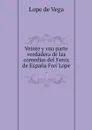 Veinte y vna parte verdadera de las comedias del Fenix de Espana Frei Lope . - Lope de Vega
