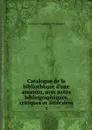 Catalogue de la bibliotheque d'une amateur, avec notes bibliographiques, critiques et litteraires. 3 - Antoine Augustin Renouard