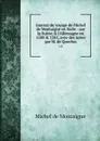 Journal du voyage de Michel de Montaigne en Italie : par la Suisse & l'Allemagne en 1580 & 1581, avec des notes par M. de Querlon. v.2 - Montaigne Michel de