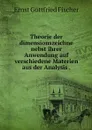 Theorie der dimensionszeichne nebst ihrer Anwendung auf verschiedene Materien aus der Analysis . - Ernst Gottfried Fischer