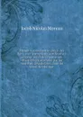 Memoire contenant le precis des faits, avec leurs pieces justificatives sic pour servir de reponse aux Observations envoyees par les ministres d'Angleterre, dans les cours de l'Europe - Jacob Nicolas Moreau