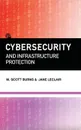 Cybersecurity and Infrastructure Protection - M. Scott Burns, Jane LeClair