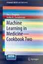 Machine Learning in Medicine - Cookbook Two - Ton J. Cleophas, Aeilko H. Zwinderman