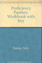 Proficiency Passkey: Workbook with Key - Nick Kenny