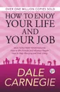 How to Enjoy Your Life and Your Job - Dale Carnegie