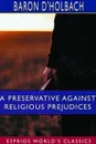 A Preservative Against Religious Prejudices (Esprios Classics) - Baron d'Holbach