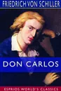 Don Carlos (Esprios Classics) - Friedrich von Schiller