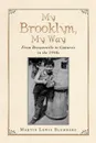 My Brooklyn, My Way. From Brownsville to Canarsie in the 1950S - Martin Lewis Blumberg