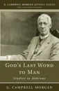 God's Last Word to Man - G. Campbell Morgan