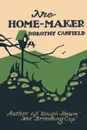 The Home-Maker - Dorothy Canfield, Dorothy  Canfield Fisher
