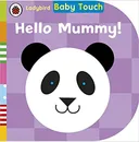 Baby Touch: Hello, Mummy! - Ladybird