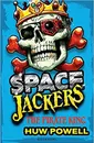 Spacejackers:The Pirate King - Huw Powell