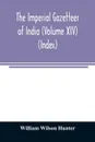 The imperial gazetteer of India (Volume XIV) (Index) - William Wilson Hunter