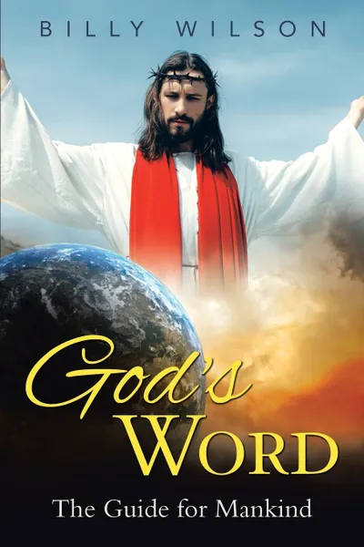 Обложка книги God's Word. The Guide for Mankind, Billy Wilson