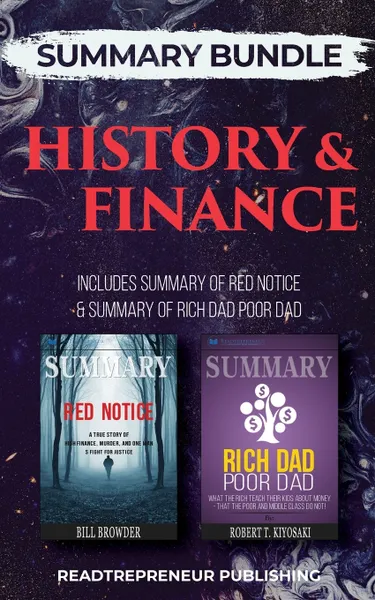 Обложка книги Summary Bundle. History & Finance . Readtrepreneur Publishing: Includes Summary of Red Notice & Summary of Rich Dad Poor Dad, Readtrepreneur Publishing