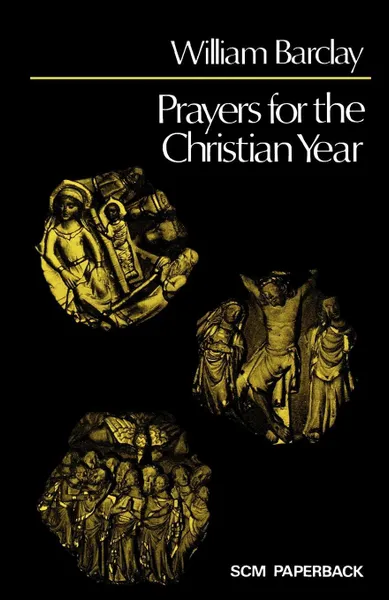 Обложка книги Prayers for the Christian Year, William Barclay