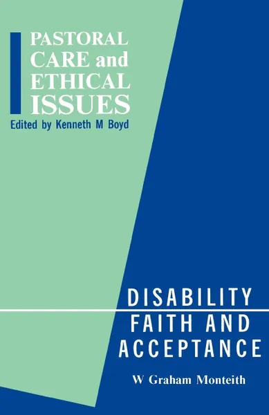 Обложка книги Disability. Faith & Acceptance, W. Graham Monteith, Kenneth M. Boyd