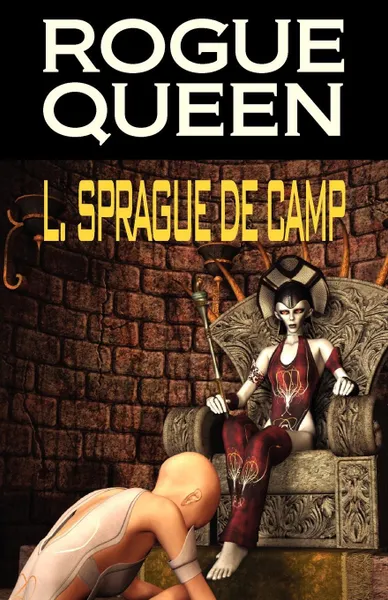 Обложка книги Rogue Queen, L. Sprague de Camp