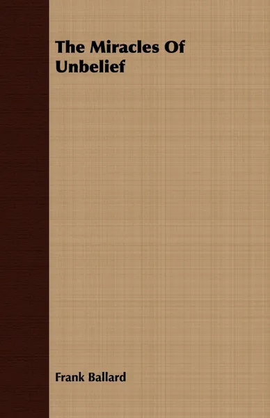 Обложка книги The Miracles Of Unbelief, Frank Ballard