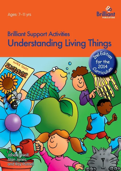 Обложка книги Understanding Living Things - Brilliant Support Activities, 2nd Edition, Janet O'Neill, Alan Jones, Roy Purnell